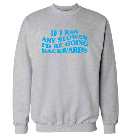If I ran any slower I'd be going backwards adult's unisex grey sweater 2XL