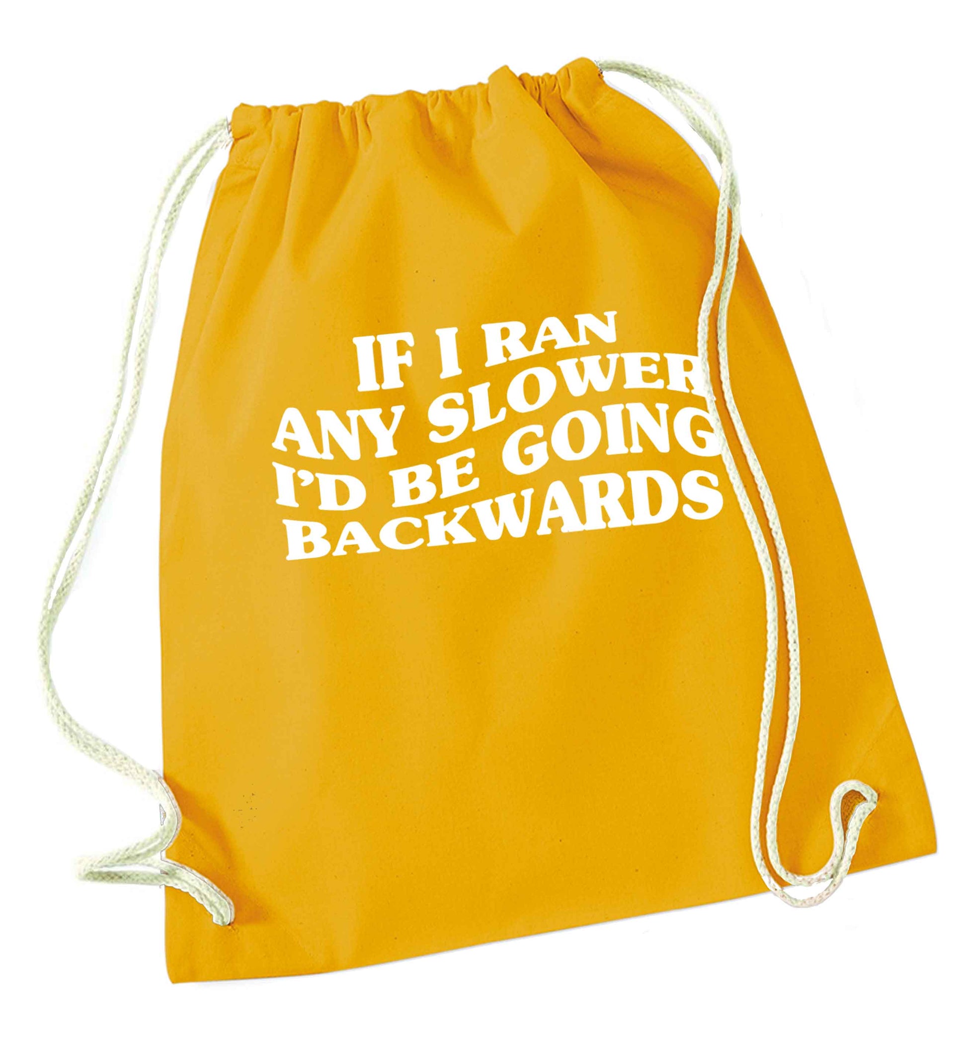 If I ran any slower I'd be going backwards mustard drawstring bag