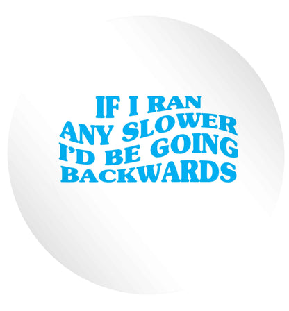 If I ran any slower I'd be going backwards 24 @ 45mm matt circle stickers