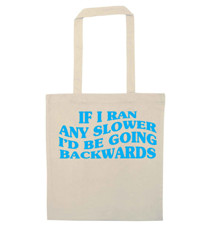 If I ran any slower I'd be going backwards natural tote bag