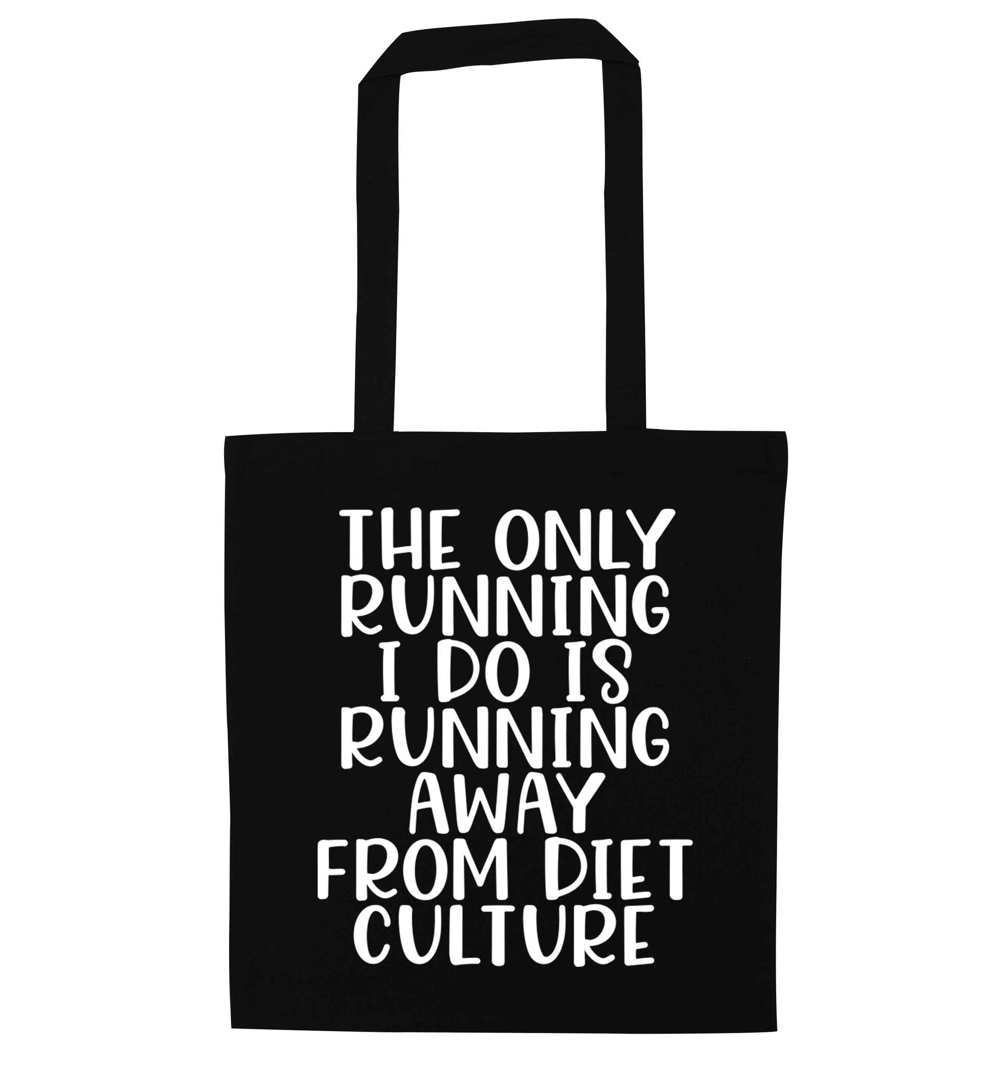 The only running I do is running away from diet culture black tote bag