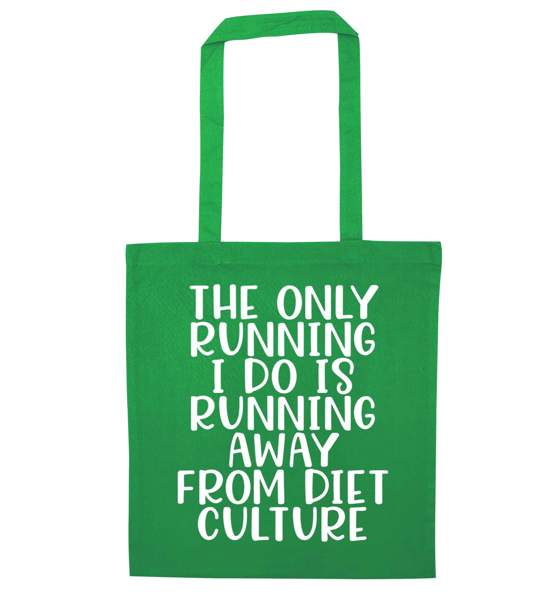 The only running I do is running away from diet culture green tote bag