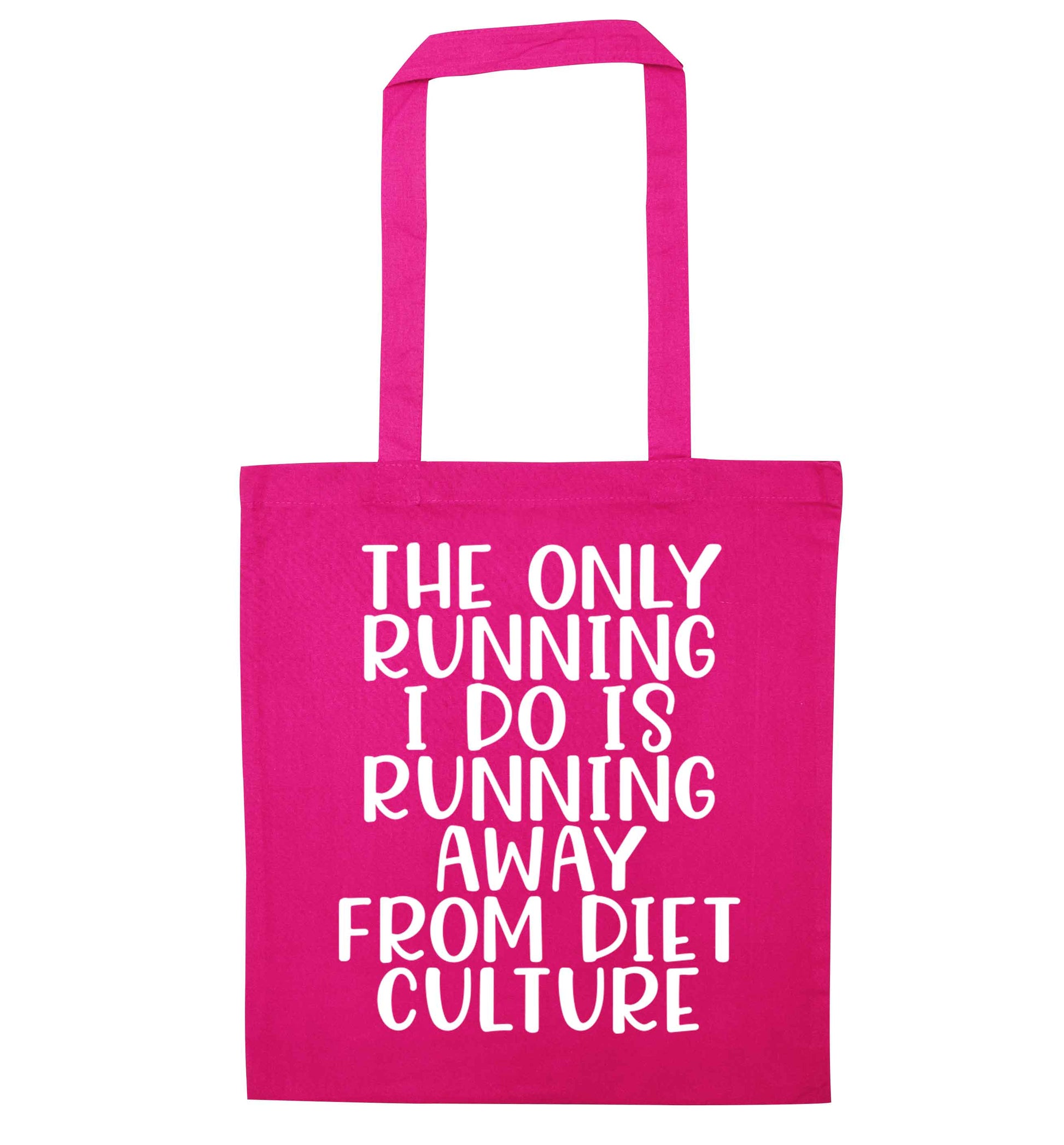 The only running I do is running away from diet culture pink tote bag
