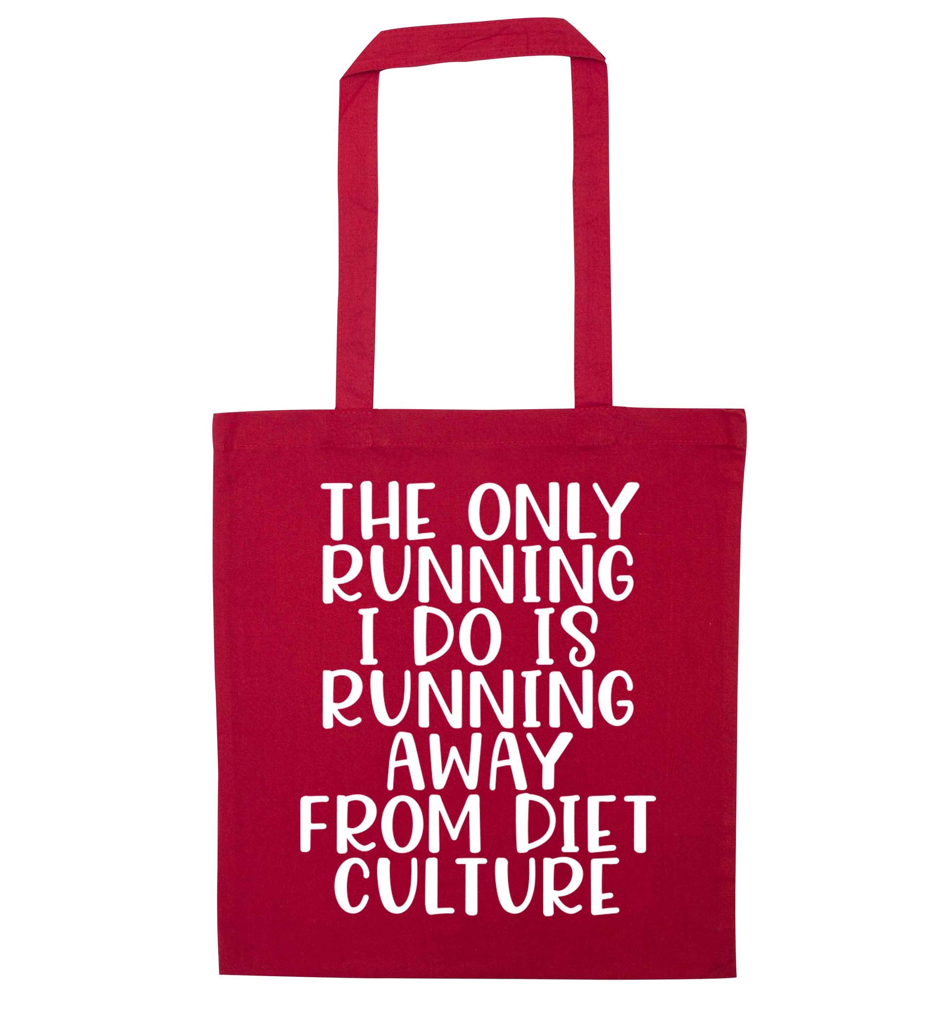 The only running I do is running away from diet culture red tote bag