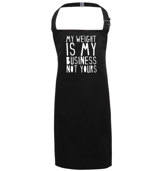 My weight is my business not yours black apron 7-10 years