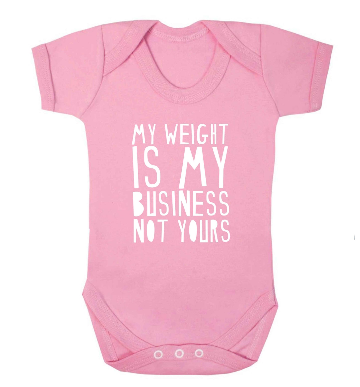 My weight is my business not yours baby vest pale pink 18-24 months