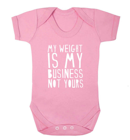 My weight is my business not yours baby vest pale pink 18-24 months
