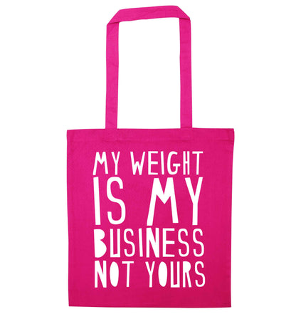 My weight is my business not yours pink tote bag
