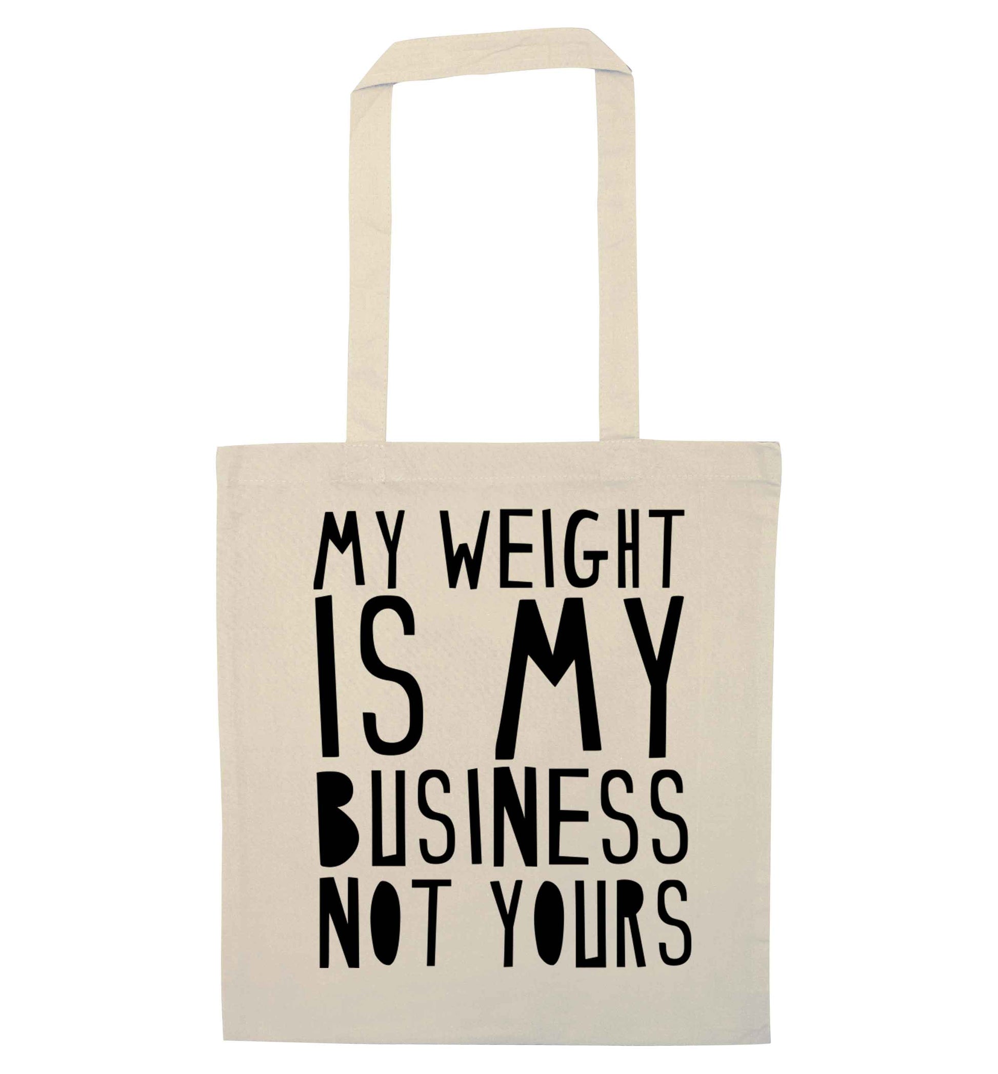 My weight is my business not yours natural tote bag