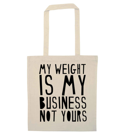 My weight is my business not yours natural tote bag