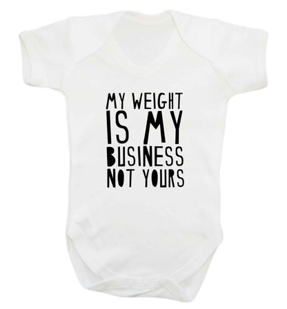 My weight is my business not yours baby vest white 18-24 months