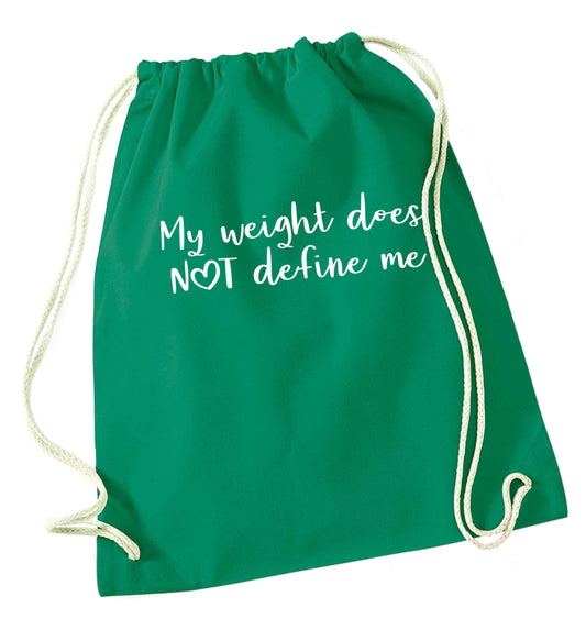 My weight does not define me green drawstring bag