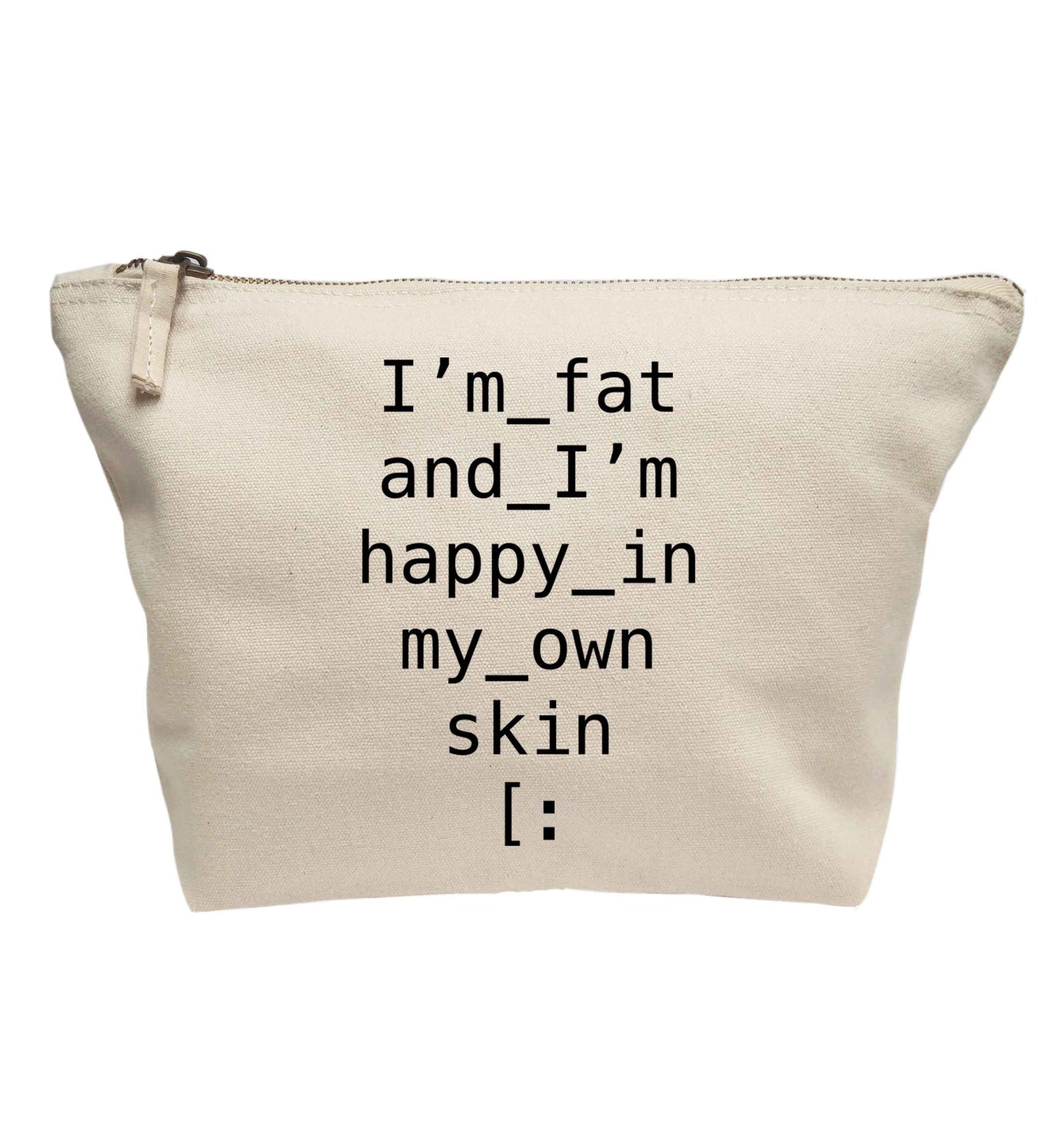 I'm fat and happy in my own skin | Makeup / wash bag