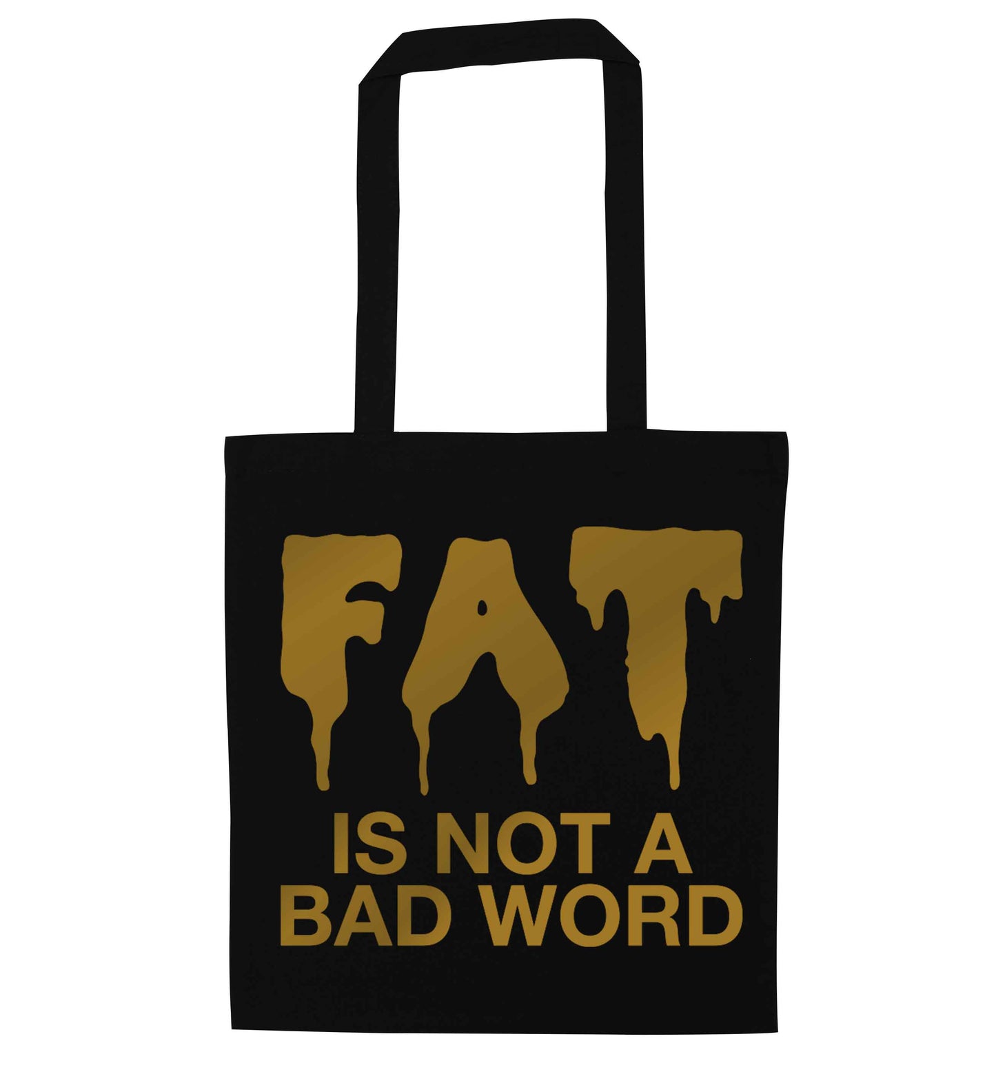 Fat is not a bad word black tote bag