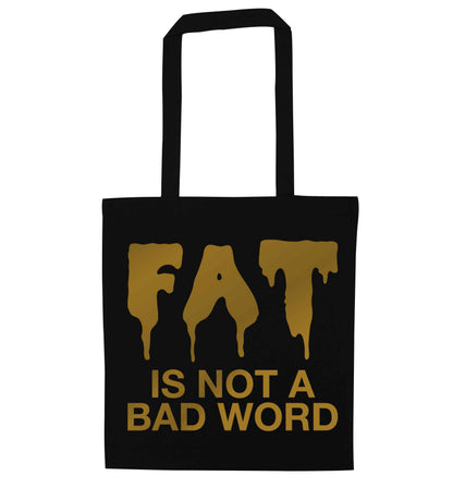 Fat is not a bad word black tote bag
