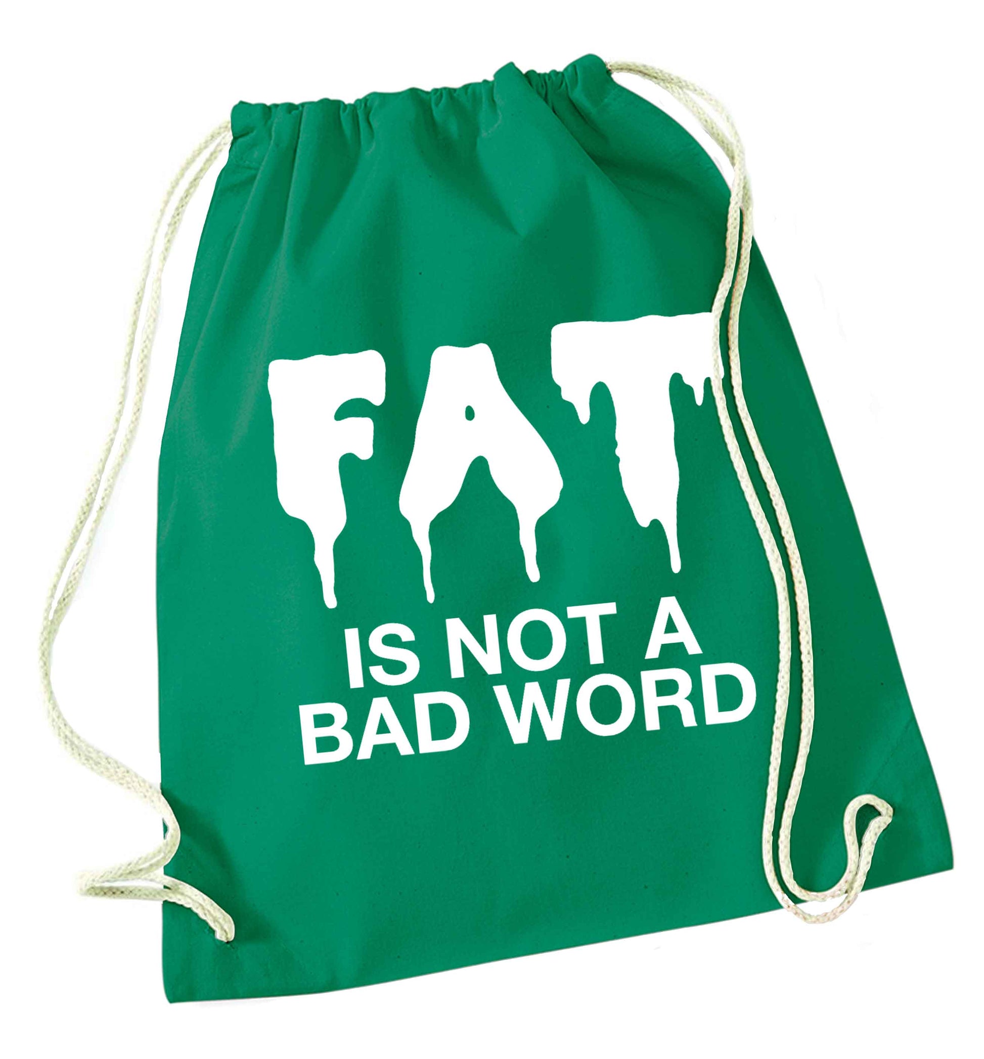 Fat is not a bad word green drawstring bag