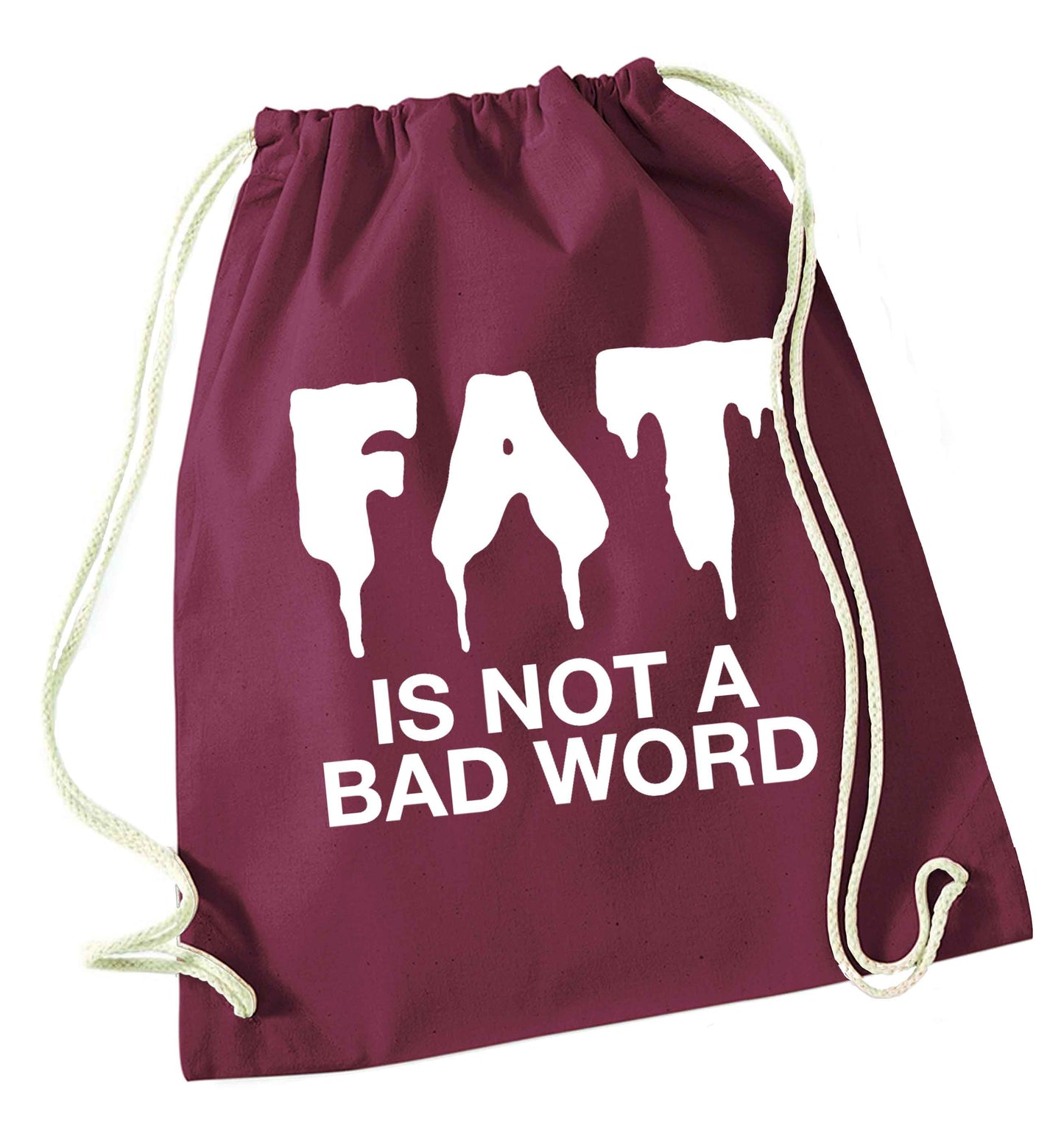 Fat is not a bad word maroon drawstring bag