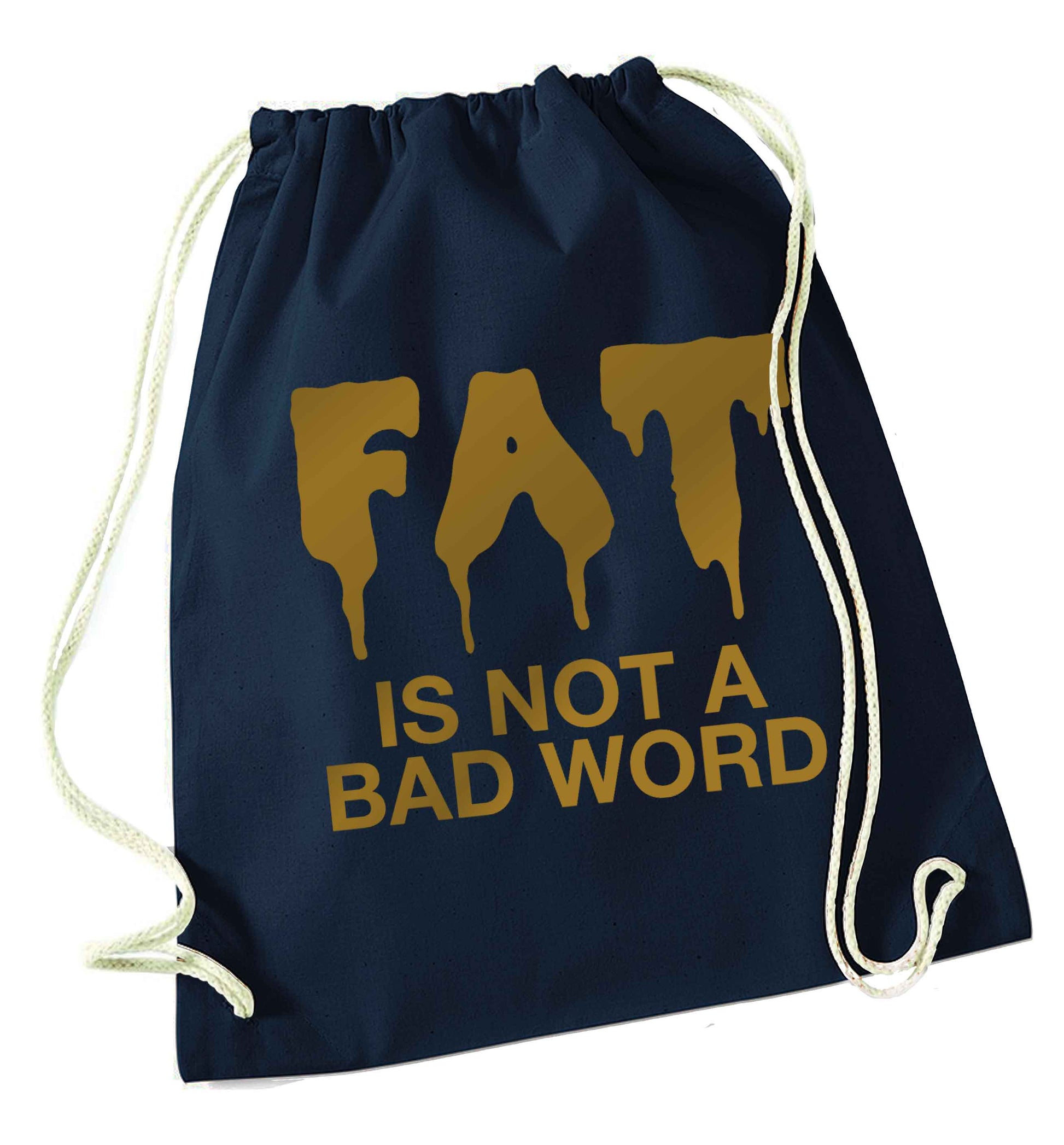 Fat is not a bad word navy drawstring bag