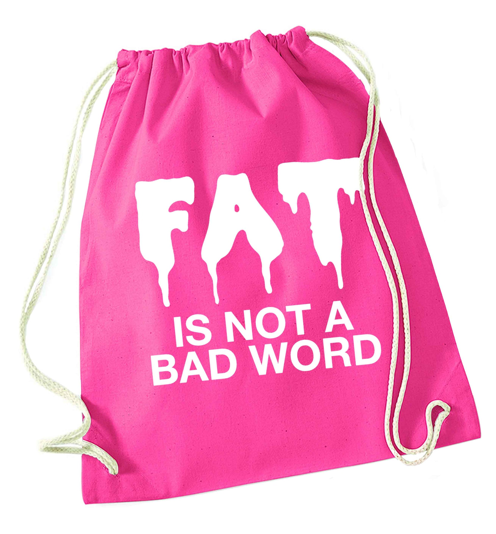 Fat is not a bad word pink drawstring bag