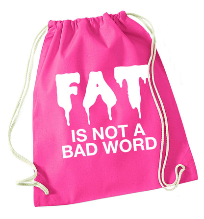 Fat is not a bad word pink drawstring bag