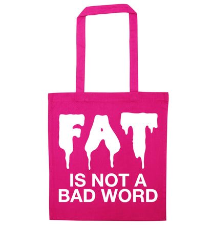 Fat is not a bad word pink tote bag