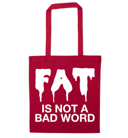 Fat is not a bad word red tote bag