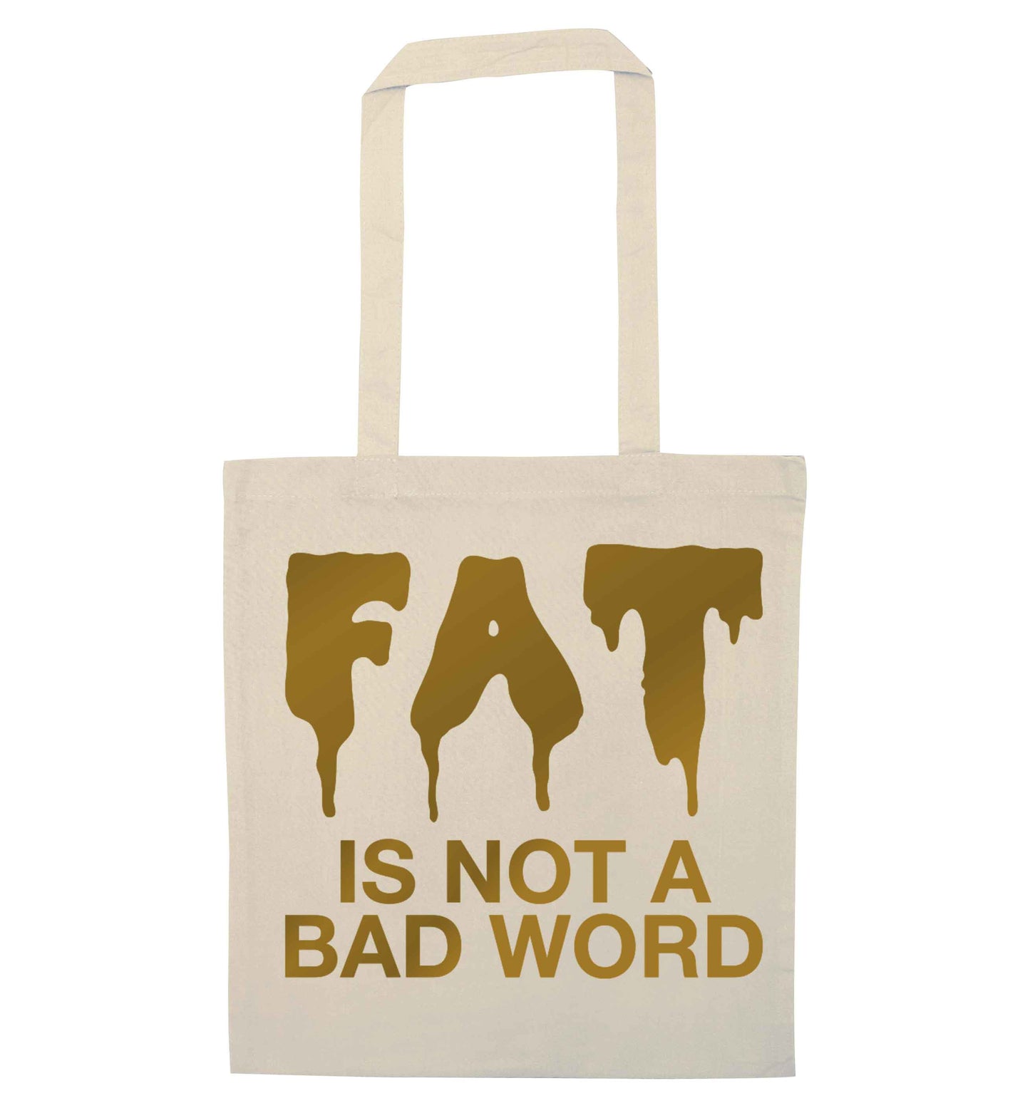 Fat is not a bad word natural tote bag
