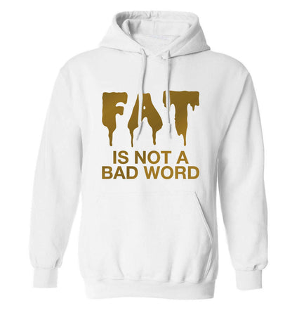 Fat is not a bad word adults unisex white hoodie 2XL