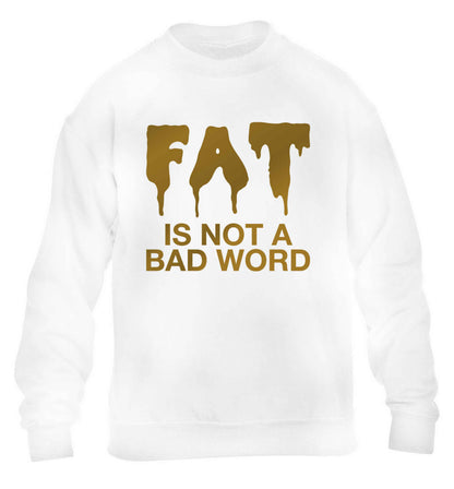 Fat is not a bad word children's white sweater 12-13 Years