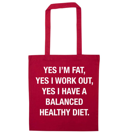 Yes I'm fat, yes I work out, yes I have a balanced healthy diet red tote bag
