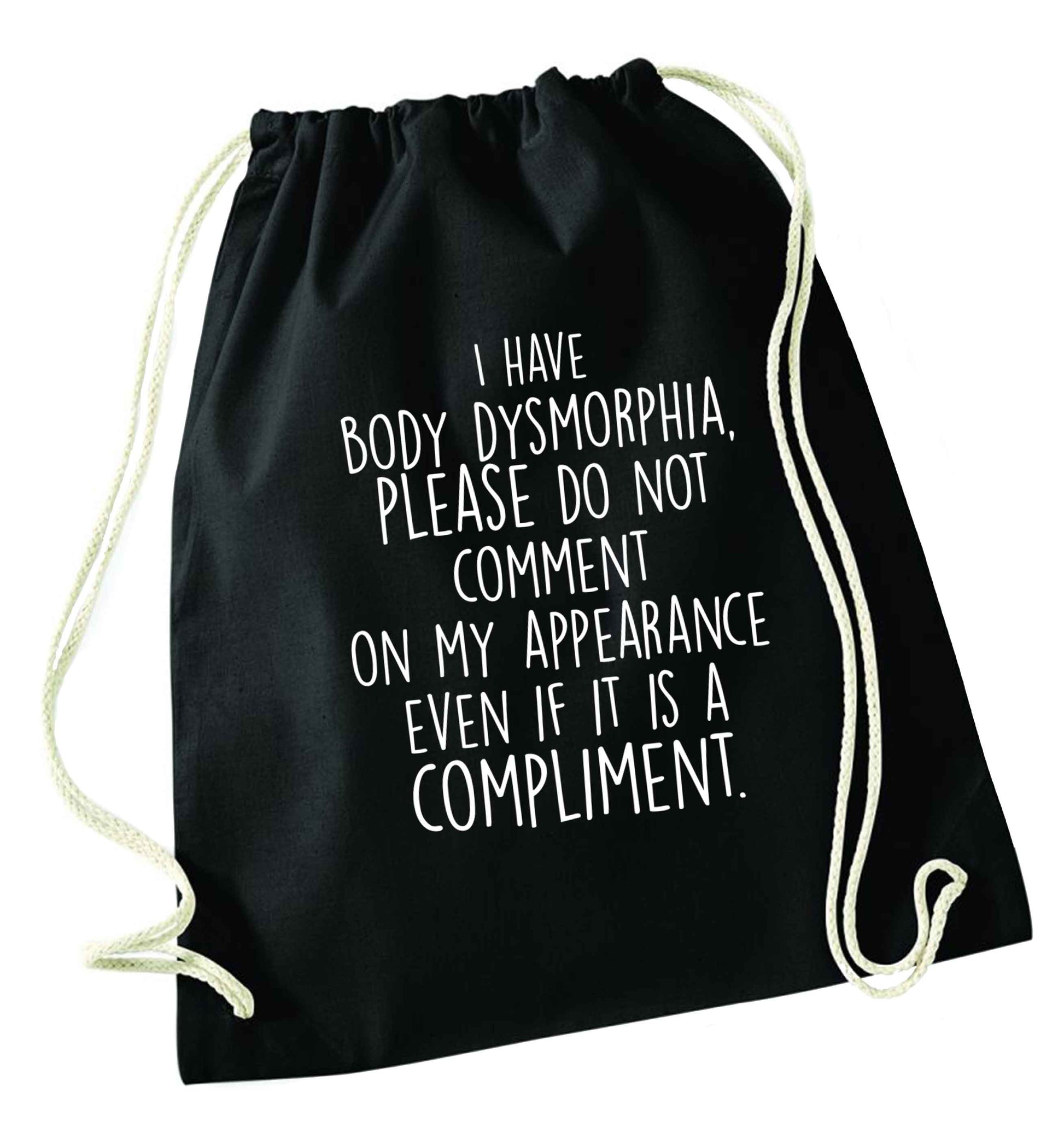 I have body dysmorphia, please do not comment on my appearance even if it is a compliment black drawstring bag