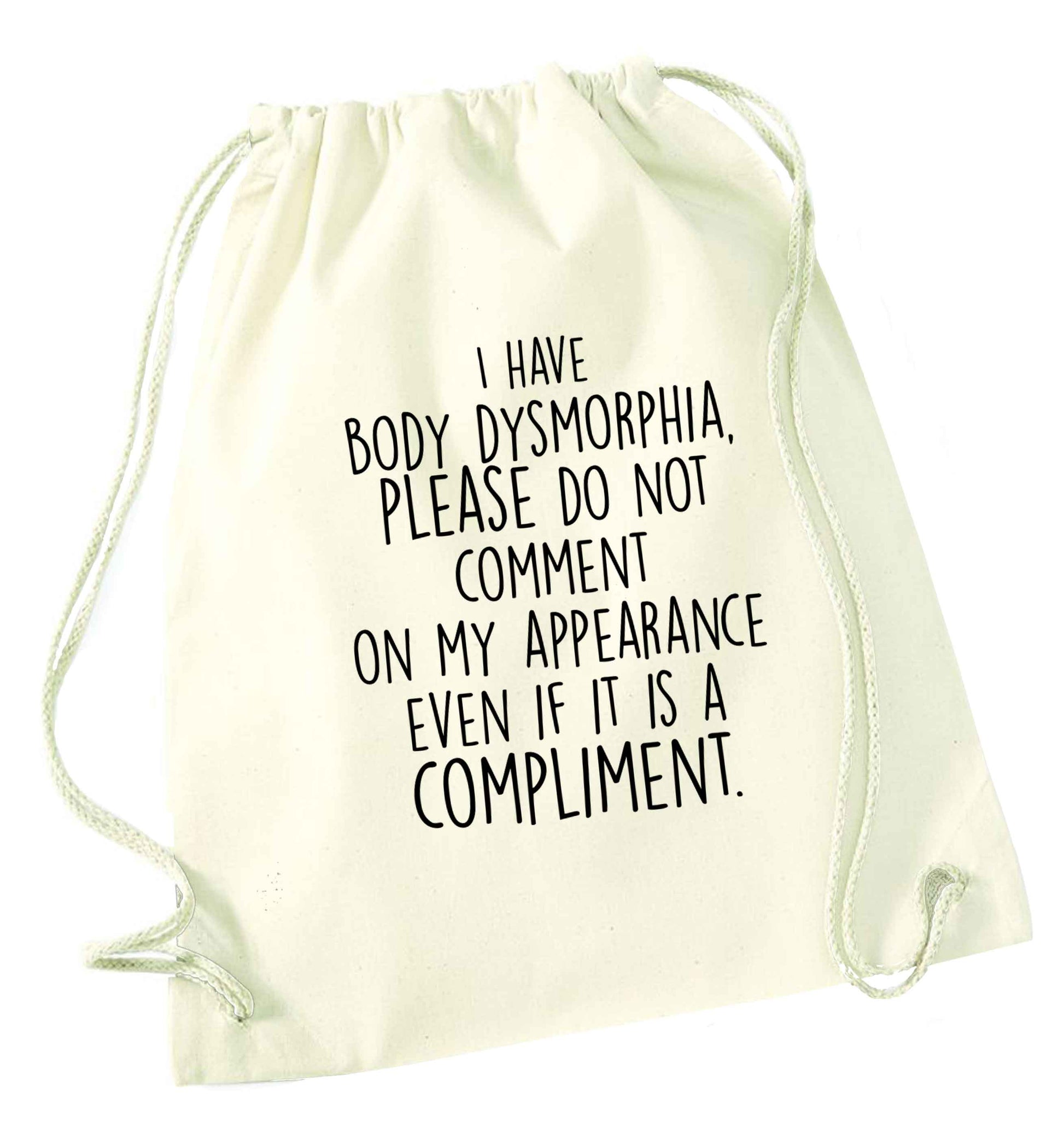 I have body dysmorphia, please do not comment on my appearance even if it is a compliment natural drawstring bag