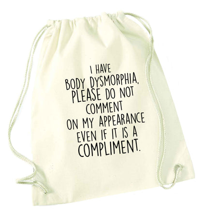 I have body dysmorphia, please do not comment on my appearance even if it is a compliment natural drawstring bag