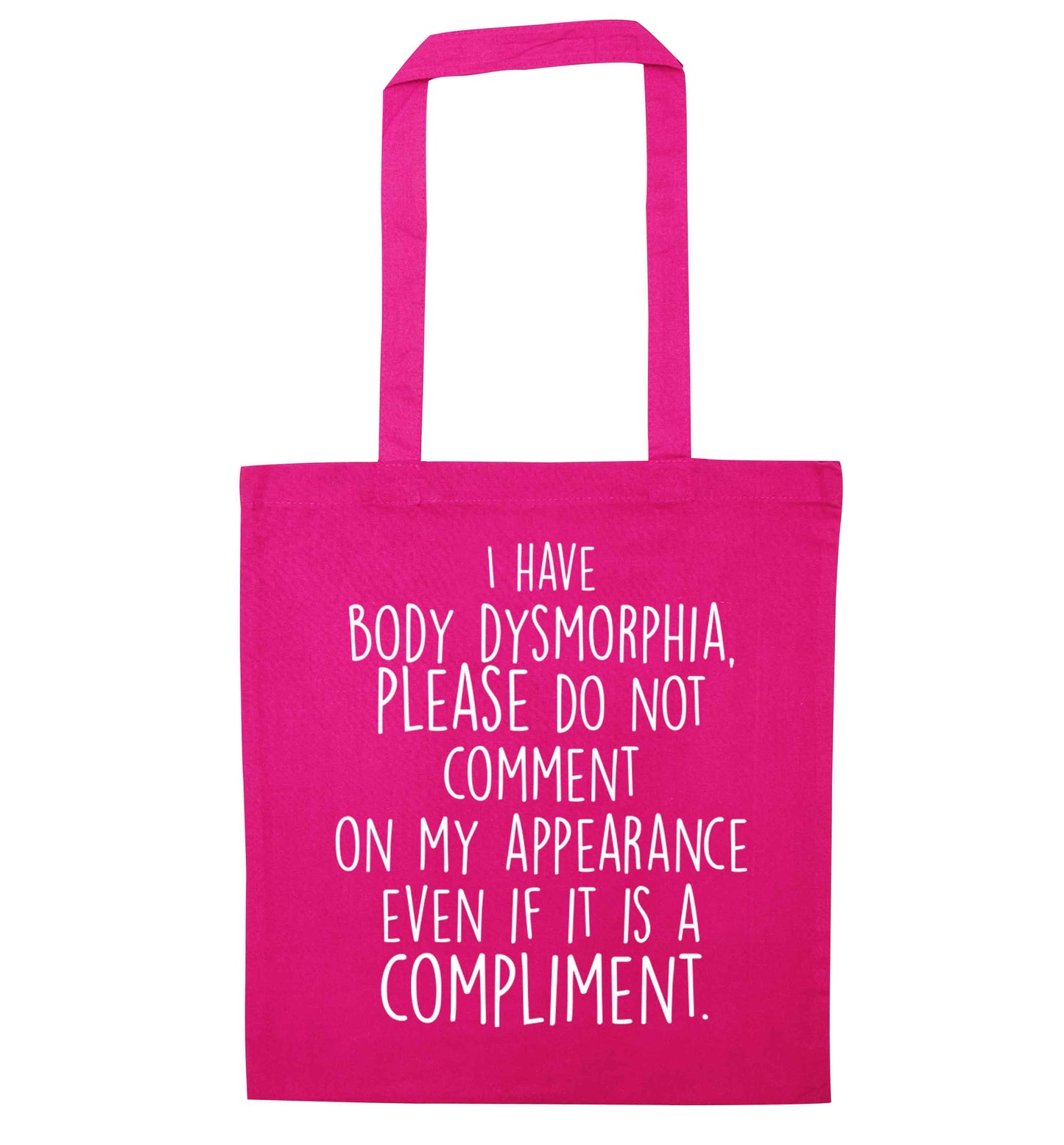 I have body dysmorphia, please do not comment on my appearance even if it is a compliment pink tote bag