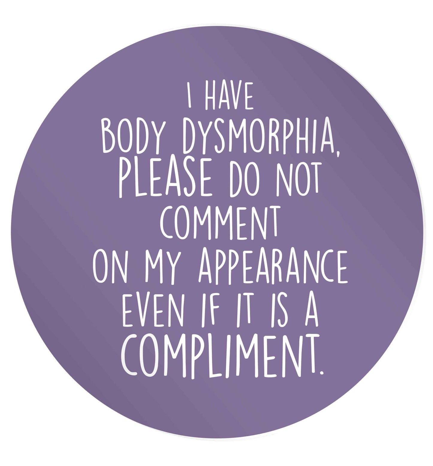 I have body dysmorphia, please do not comment on my appearance even if it is a compliment 24 @ 45mm matt circle stickers