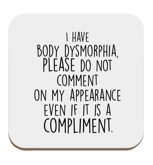 I have body dysmorphia, please do not comment on my appearance even if it is a compliment set of four coasters