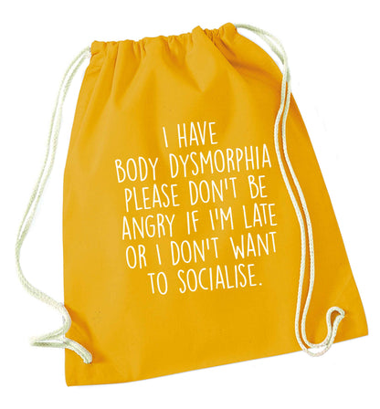 I have body dysmorphia, please don't be angry if I'm late or I don't want to socialise mustard drawstring bag