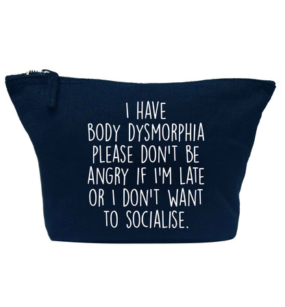 I have body dysmorphia, please don't be angry if I'm late or I don't want to socialise navy makeup bag
