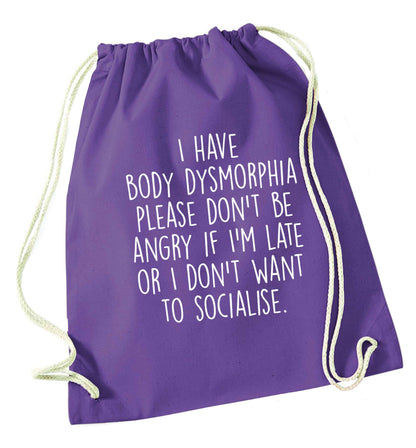 I have body dysmorphia, please don't be angry if I'm late or I don't want to socialise purple drawstring bag