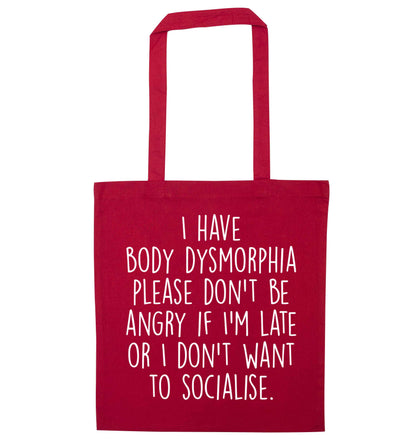 I have body dysmorphia, please don't be angry if I'm late or I don't want to socialise red tote bag
