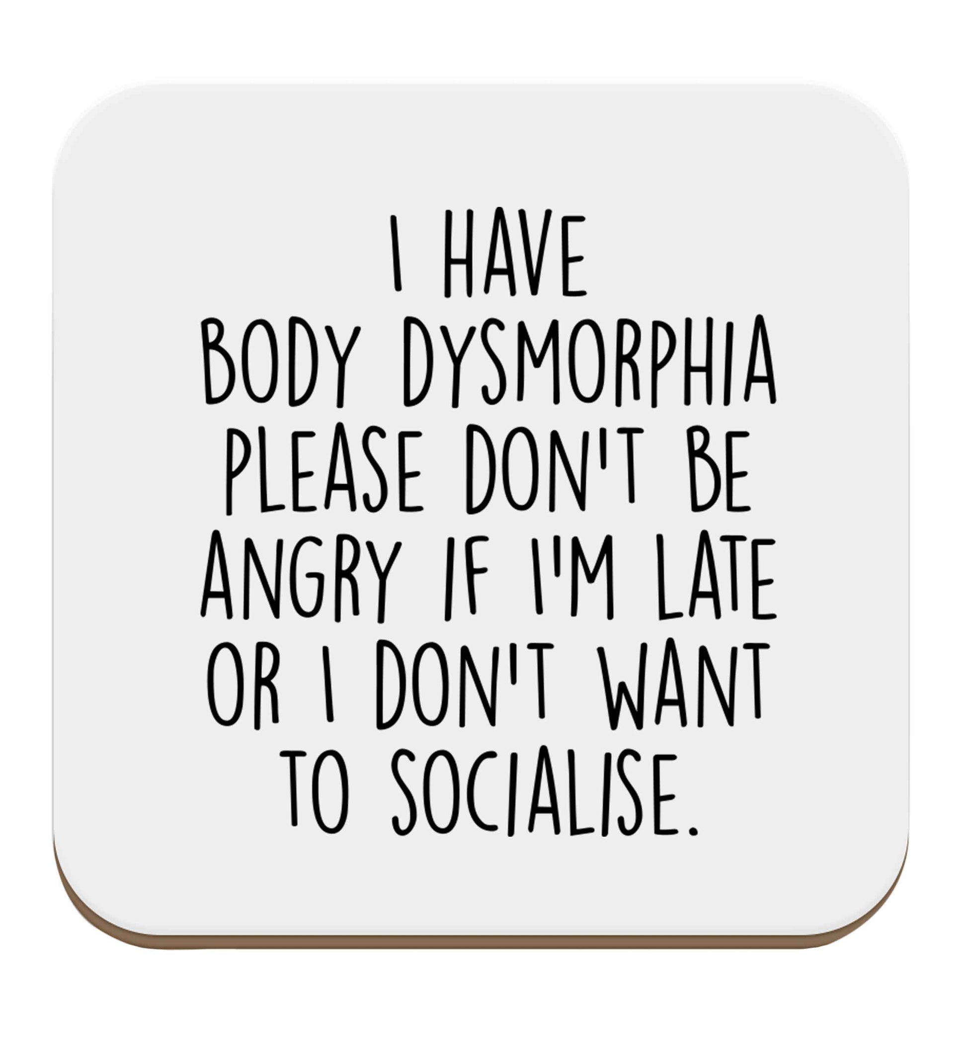 I have body dysmorphia, please don't be angry if I'm late or I don't want to socialise set of four coasters