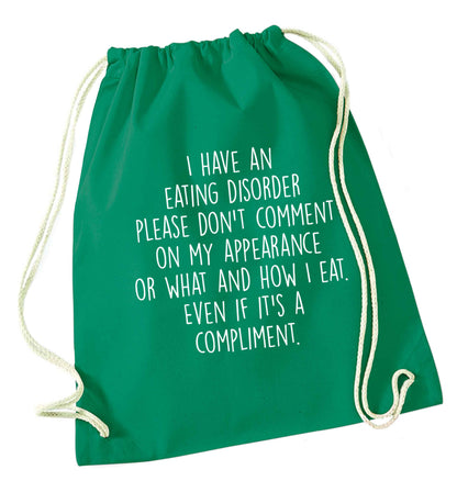 I have an eating disorder please don't comment on my appearance or what and how I eat. Even if it's a compliment green drawstring bag