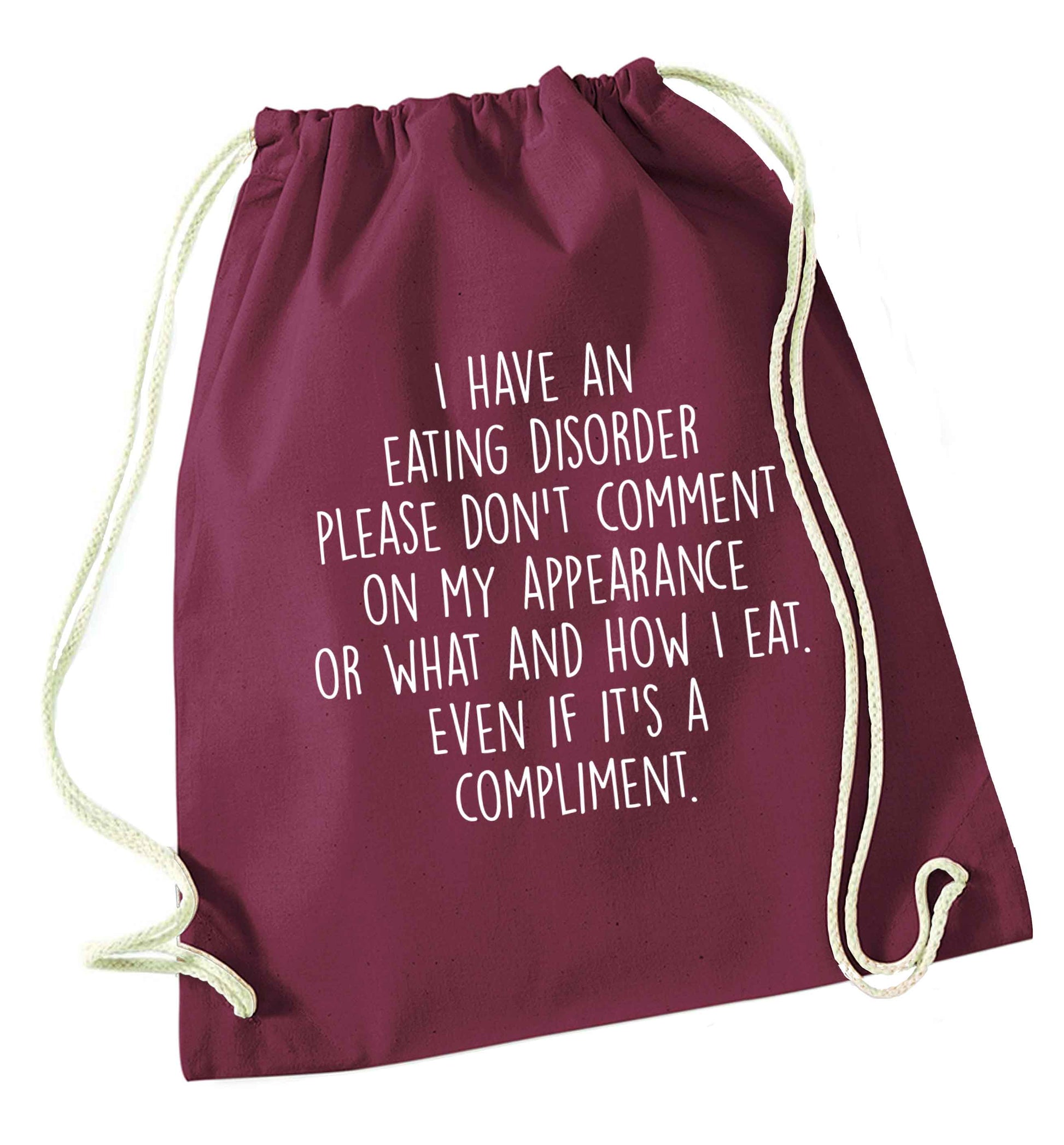I have an eating disorder please don't comment on my appearance or what and how I eat. Even if it's a compliment maroon drawstring bag