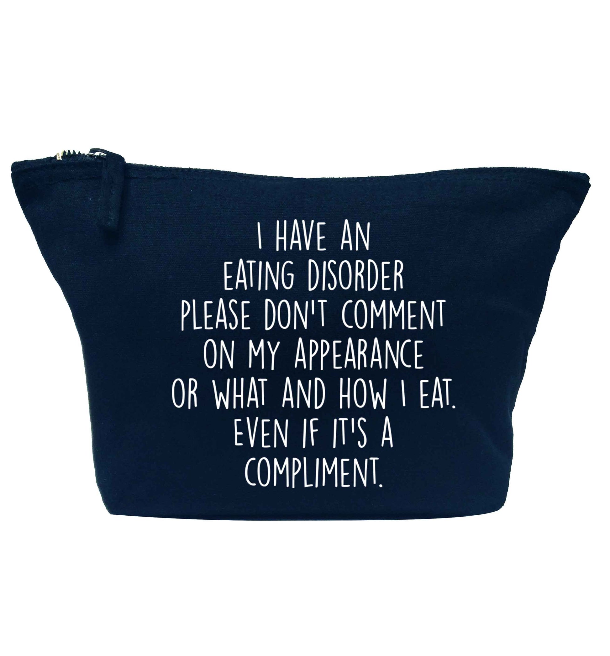 I have an eating disorder please don't comment on my appearance or what and how I eat. Even if it's a compliment navy makeup bag