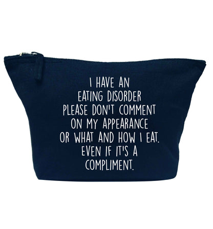 I have an eating disorder please don't comment on my appearance or what and how I eat. Even if it's a compliment navy makeup bag