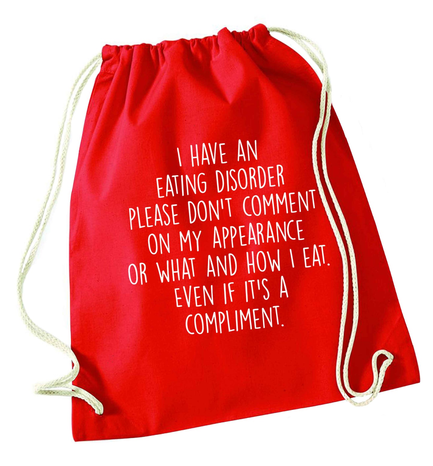 I have an eating disorder please don't comment on my appearance or what and how I eat. Even if it's a compliment red drawstring bag 