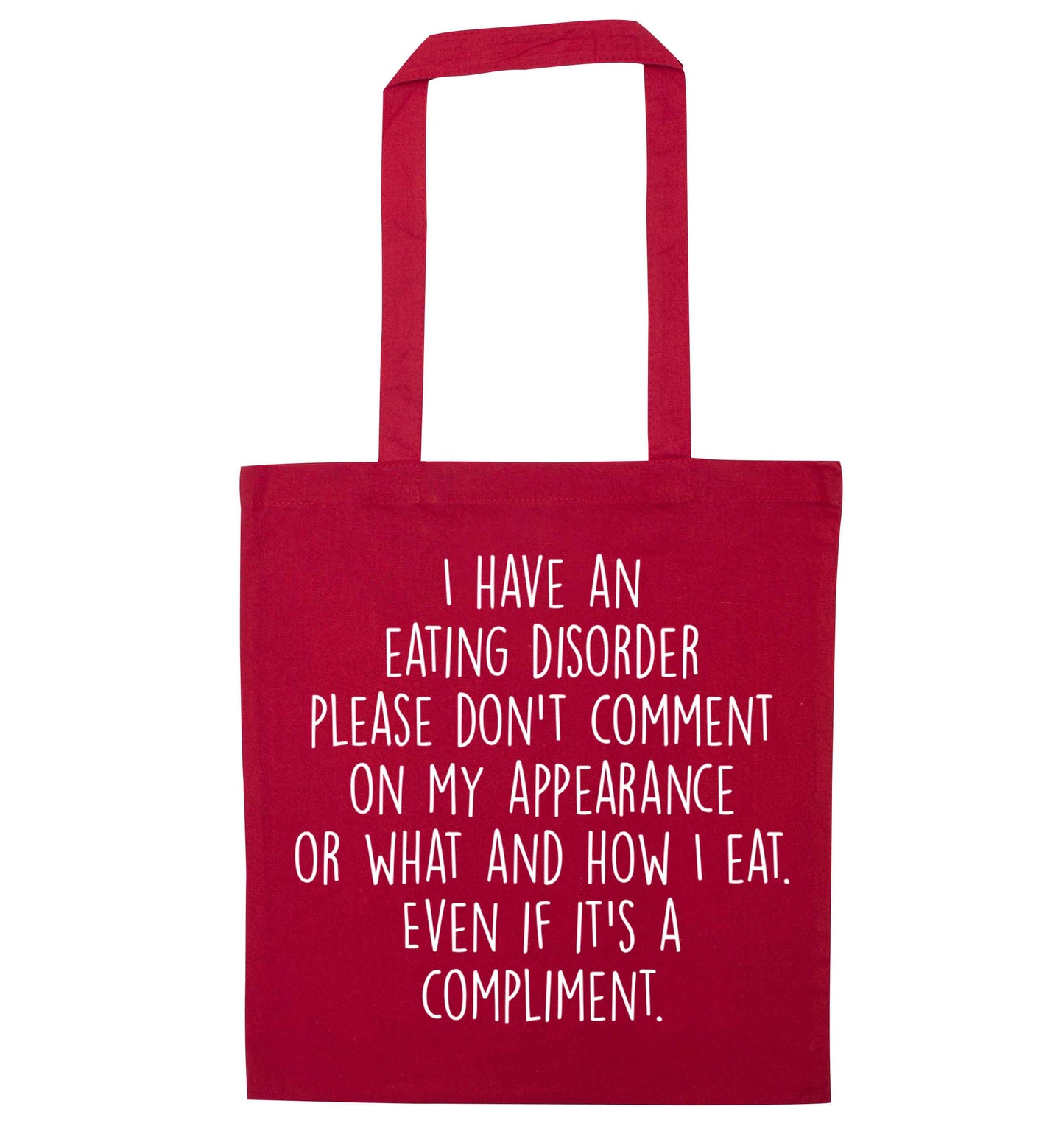 I have an eating disorder please don't comment on my appearance or what and how I eat. Even if it's a compliment red tote bag