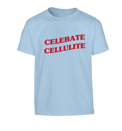 Celebrate cellulite Children's light blue Tshirt 12-13 Years