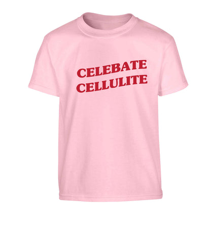 Celebrate cellulite Children's light pink Tshirt 12-13 Years