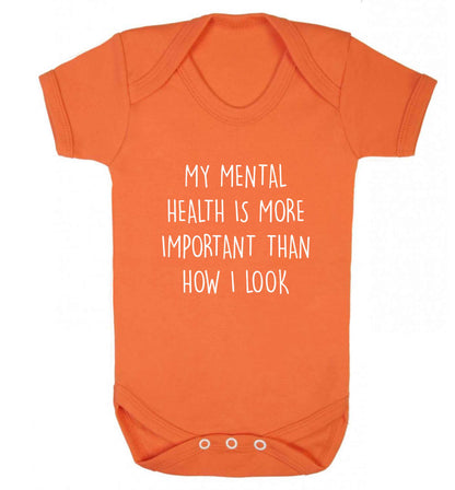 My mental health is more importnat than how I look baby vest orange 18-24 months